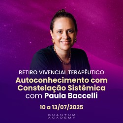 Retiro Vivencial Terapêutico de Autoconhecimento com Constelação Sistêmica 