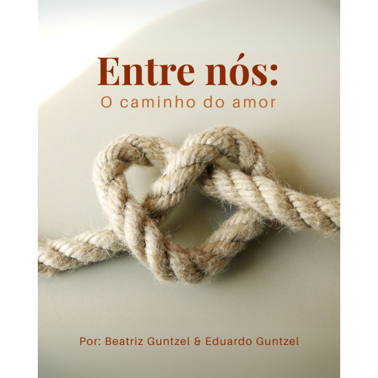 ENTRE NÓS: O Caminho do Amor ENTRE NÓS: O Caminho do Amor