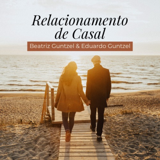 RELACIONAMENTO DE CASAL - Beatriz Guntzel & Eduardo Guntzel RELACIONAMENTO DE CASAL - Beatriz Guntzel & Eduardo Guntzel